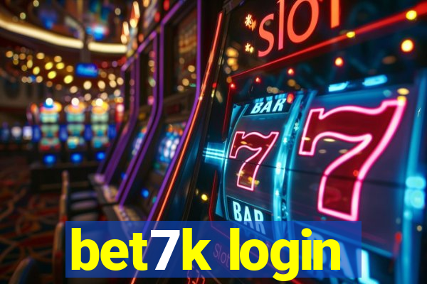 bet7k login